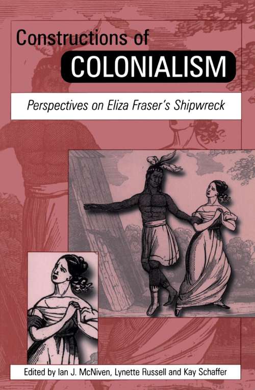 Book cover of Constructions of Colonialism: Perspectives On Eliza Fraser's Shipwreck