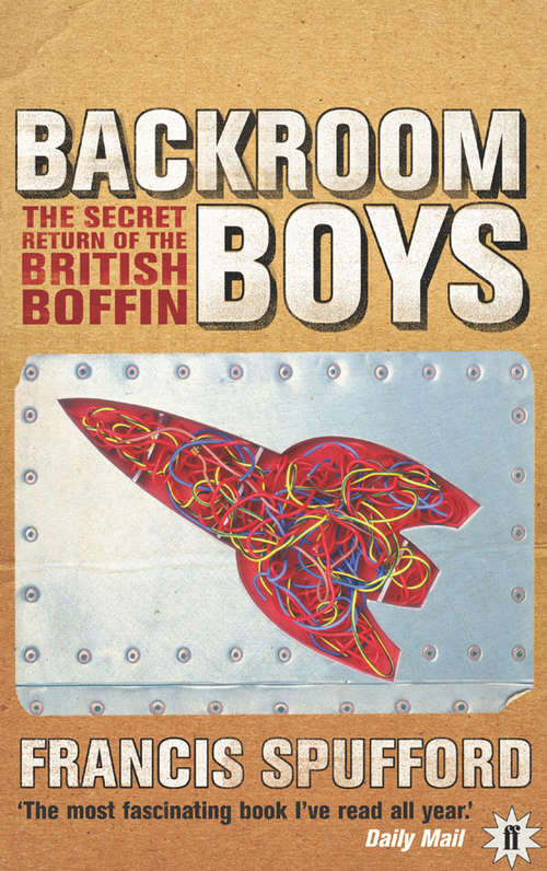 Book cover of Backroom Boys: The Secret Return of the British Boffin (Main)