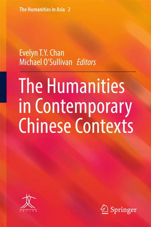 Book cover of The Humanities in Contemporary Chinese Contexts (1st ed. 2016) (The Humanities in Asia #2)