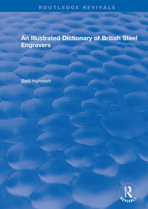 Book cover of An Illustrated Dictionary of British Steel Engravers (Routledge Revivals)