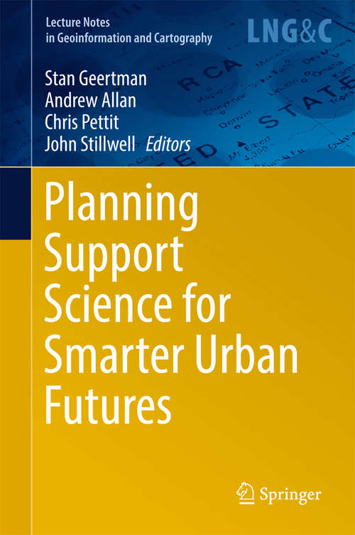 Book cover of Planning Support Science for Smarter Urban Futures (Lecture Notes in Geoinformation and Cartography)