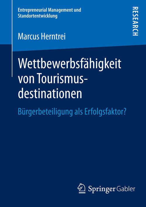 Book cover of Wettbewerbsfähigkeit von Tourismusdestinationen: Bürgerbeteiligung als Erfolgsfaktor? (2014) (Entrepreneurial Management und Standortentwicklung)