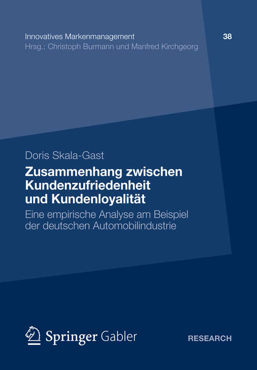 Book cover of Zusammenhang zwischen Kundenzufriedenheit und Kundenloyalität: Eine empirische Analyse am Beispiel der deutschen Automobilindustrie (2012) (Innovatives Markenmanagement #38)