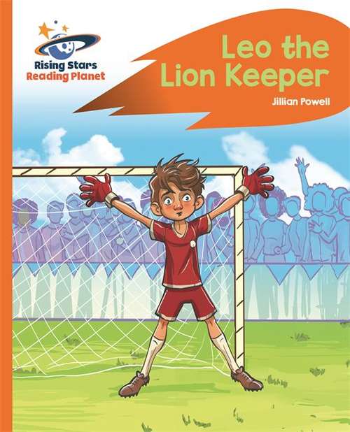 Book cover of Reading Planet - Leo the Lion Keeper - Orange: Rocket Phonics (Rising Stars Reading Planet (PDF))