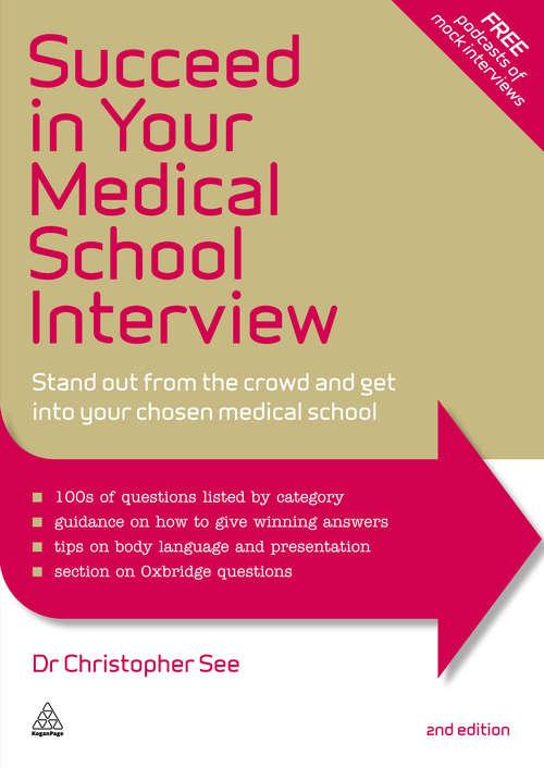 Book cover of Succeed in Your Medical School Interview: Stand Out from the Crowd and Get into Your Chosen Medical School (2)