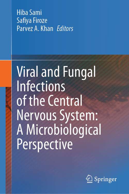Book cover of Viral and Fungal Infections of the Central Nervous System: A Microbiological Perspective (1st ed. 2023)
