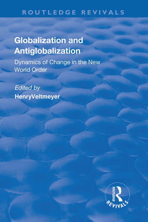 Book cover of Globalization and Antiglobalization: Dynamics of Change in the New World Order (New Regionalisms Ser.)
