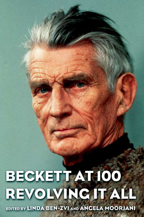 Book cover of Beckett at 100: Revolving It All