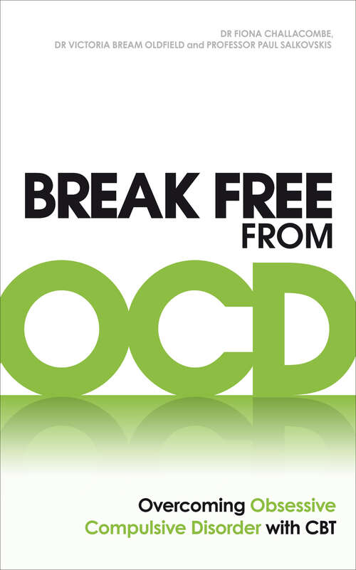 Book cover of Break Free from OCD: Overcoming Obsessive Compulsive Disorder with CBT
