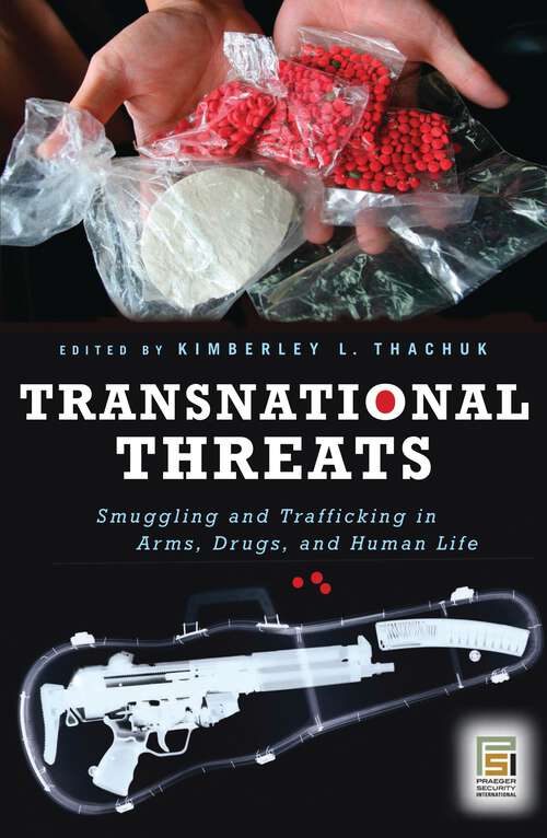 Book cover of Transnational Threats: Smuggling and Trafficking in Arms, Drugs, and Human Life (Praeger Security International)