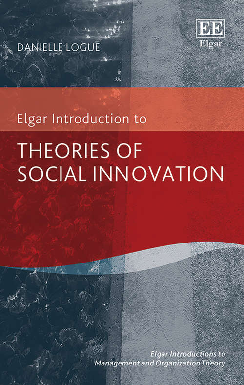 Book cover of Theories of Social Innovation (Elgar Introductions to Management and Organization Theory series) (PDF)