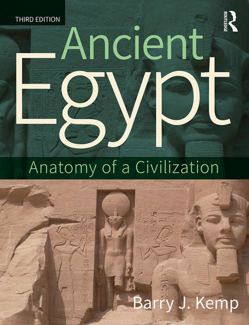 Book cover of Ancient Egypt: Anatomy of a Civilization (3) (All That Matters Ser.)