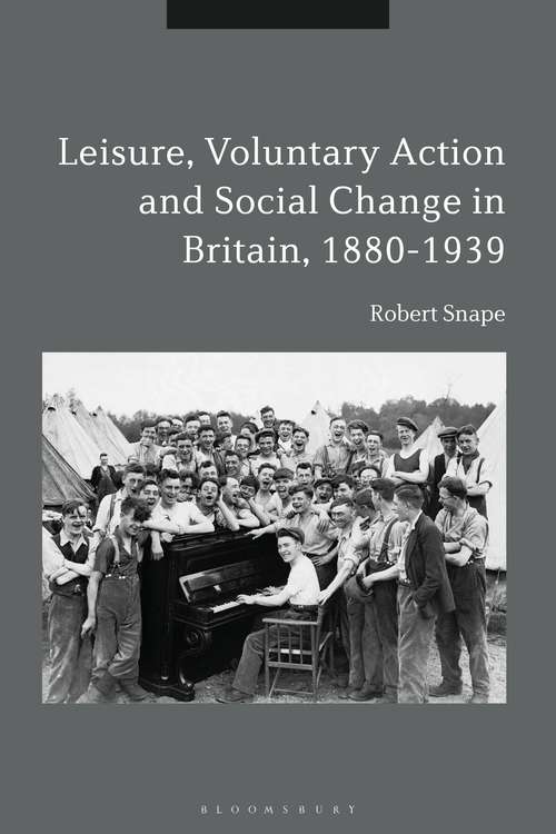 Book cover of Leisure, Voluntary Action and Social Change in Britain, 1880-1939