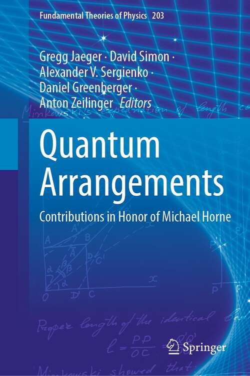 Book cover of Quantum Arrangements: Contributions in Honor of Michael Horne (1st ed. 2021) (Fundamental Theories of Physics #203)