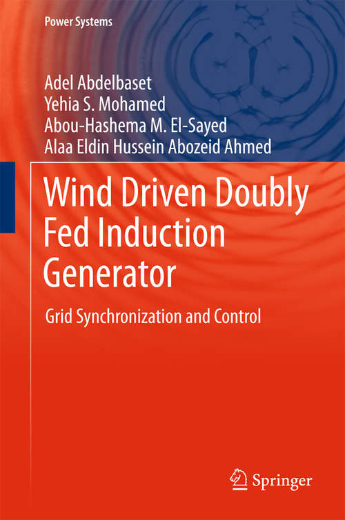 Book cover of Wind Driven Doubly Fed Induction Generator: Grid Synchronization and Control (Power Systems)