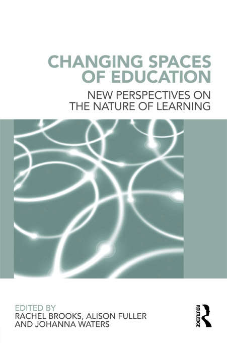 Book cover of Changing Spaces of Education: New Perspectives on the Nature of Learning