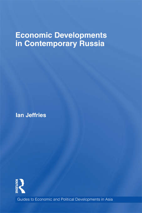 Book cover of Economic Developments in Contemporary Russia (Guides to Economic and Political Developments in Asia)