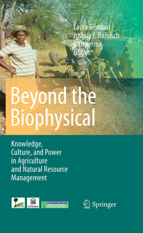 Book cover of Beyond the Biophysical: Knowledge, Culture, and Power in Agriculture and Natural Resource Management (2010)