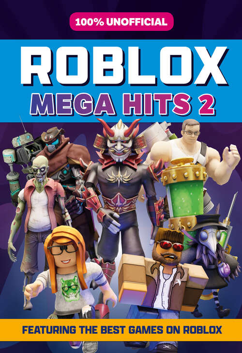 Book cover of 100% Unofficial Roblox Mega Hits 2