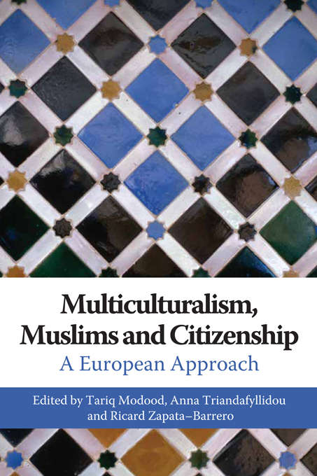 Book cover of Multiculturalism, Muslims and Citizenship: A European Approach