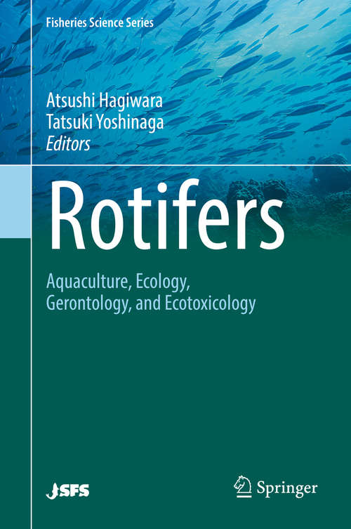 Book cover of Rotifers: Aquaculture, Ecology, Gerontology, and Ecotoxicology (Fisheries Science Series)