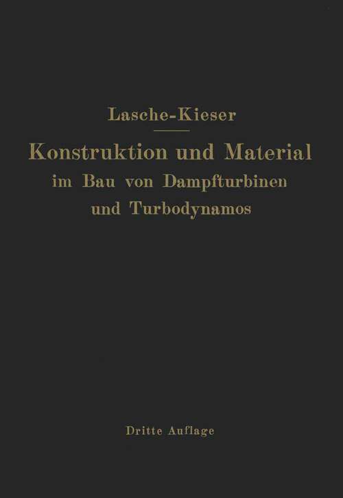 Book cover of Konstruktion und Material im Bau von Dampfturbinen und Turbodynamos (3. Aufl. 1925)