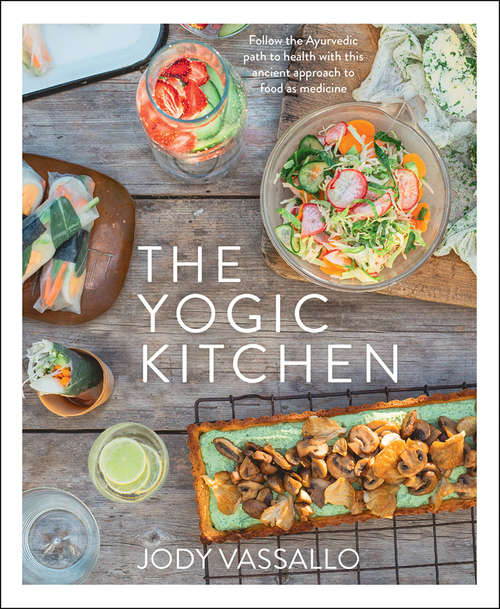 Book cover of The Yogic Kitchen (ePub edition)