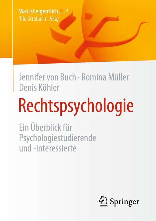 Book cover of Rechtspsychologie: Ein Überblick für Psychologiestudierende und -interessierte (1. Aufl. 2022) (Was ist eigentlich …?)