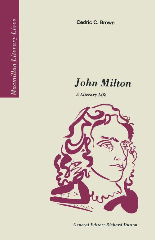 Book cover of John Milton: A Literary Life (1st ed. 1995) (Literary Lives)