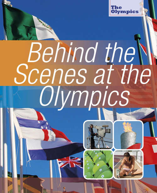 Book cover of Behind the Scenes at the Olympics: Behind The Scenes At The Olympics Library Ebook (The Olympics #3)