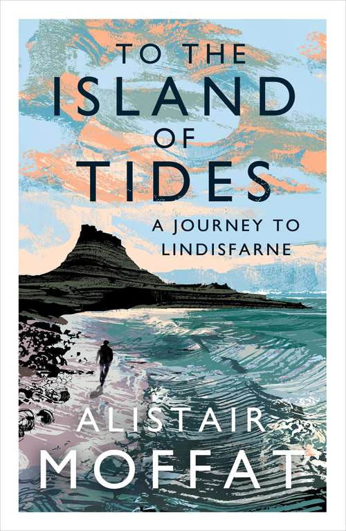 Book cover of To the Island of Tides: A Journey to Lindisfarne