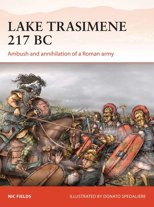 Book cover of Lake Trasimene 217 BC: Ambush and annihilation of a Roman army (Campaign #303)