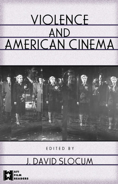 Book cover of Violence and American Cinema: Violence And American Cinema (AFI Film Readers)