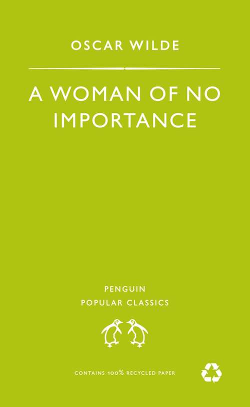 Book cover of A Woman of No Importance: An Ideal Husband (Collected Works Of Oscar Wilde: Vol. 7)
