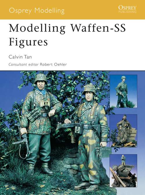 Book cover of Modelling Waffen-SS Figures: In 1/35 Scale (Osprey Modelling #23)