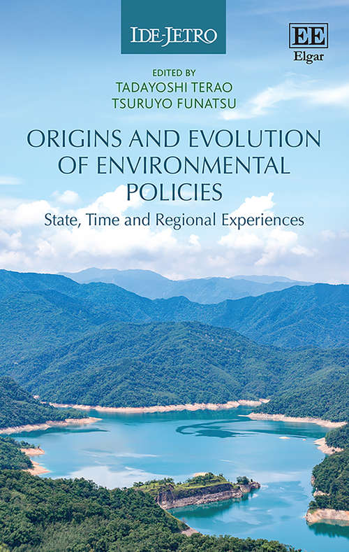 Book cover of Origins and Evolution of Environmental Policies: State, Time and Regional Experiences
