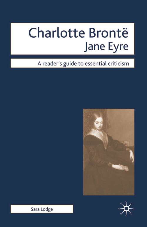 Book cover of Charlotte Bronte - Jane Eyre (Readers' Guides to Essential Criticism)
