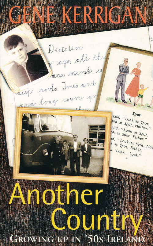 Book cover of Another Country – Growing Up In ’50s Ireland: Memoirs of a Dublin Childhood