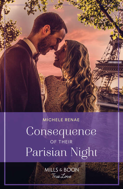 Book cover of Consequence Of Their Parisian Night (Mills & Boon True Love) (ePub edition)