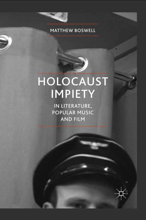 Book cover of Holocaust Impiety in Literature, Popular Music and Film (2012)