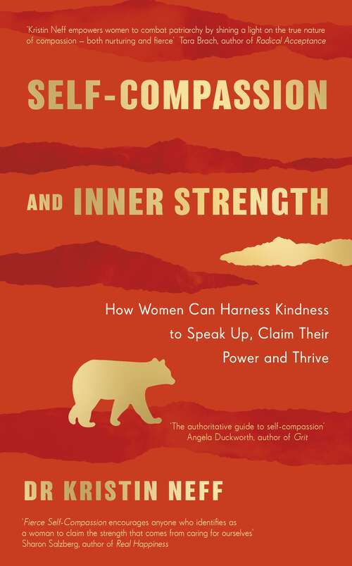 Book cover of Self-compassion and inner strength: How women can harness kindness to speak up, claim their power and thrive