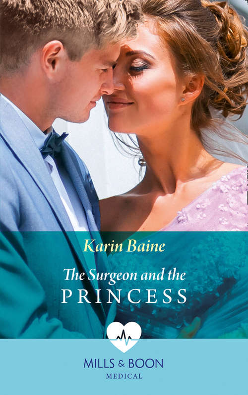 Book cover of The Surgeon And The Princess: The Surgeon And The Princess / Captivated By Her Runaway Doc (ePub edition) (The\marchetti Dynasty Ser. #3)