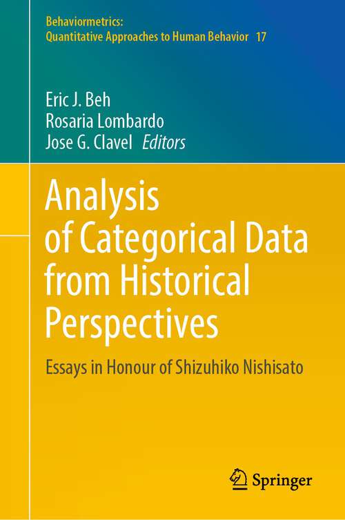 Book cover of Analysis of Categorical Data from Historical Perspectives: Essays in Honour of Shizuhiko Nishisato (1st ed. 2023) (Behaviormetrics: Quantitative Approaches to Human Behavior #17)