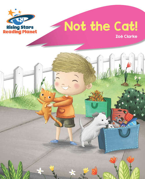 Book cover of Reading Planet - Not the Cat! - Pink A: Rocket Phonics (PDF) (Rising Stars Reading Planet (PDF))