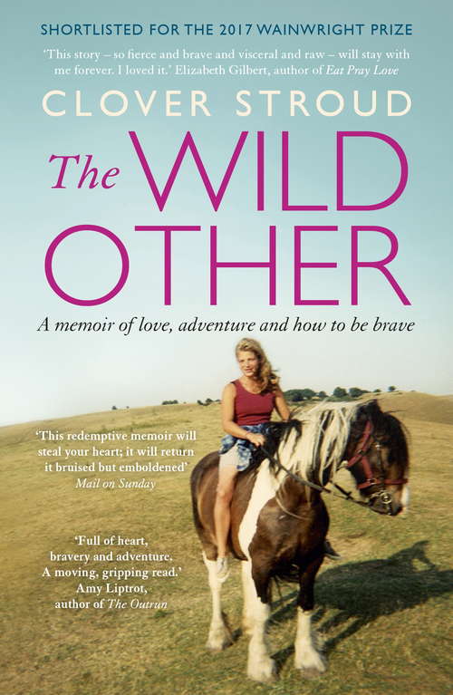 Book cover of The Wild Other: A memoir of love, adventure and how to be brave