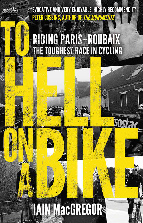 Book cover of To Hell on a Bike: Riding Paris-Roubaix: The Toughest Race in Cycling