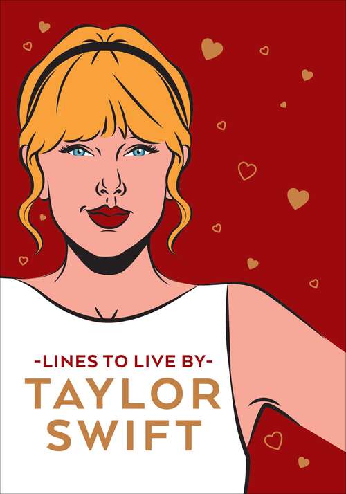 Book cover of Taylor Swift Lines To Live By: Shake it off and never go out of style with Tay Tay
