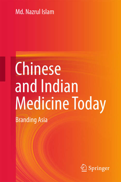 Book cover of Chinese and Indian Medicine Today: Branding Asia