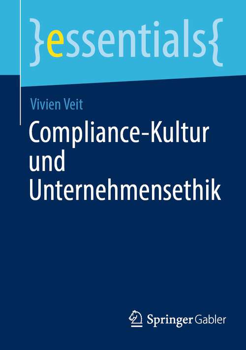 Book cover of Compliance-Kultur und Unternehmensethik (1. Aufl. 2023) (essentials)