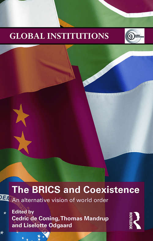 Book cover of The BRICS and Coexistence: An Alternative Vision of World Order (Global Institutions)
